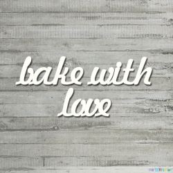 Napis - bake with love - M